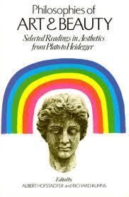 Today the term aesthetics refers to an identifiable subdiscipline of philosophy concerned with the nature and expression of beauty and the fine arts. Philosophies Of Art And Beauty Selected Readings In Aesthetics From Plato To Heidegger Hofstadter Kuhns