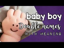 Baby Boys Double Names With Meaning 2020 Youtube