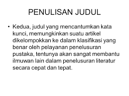 2) nama penulis dan nomor induk mahasiswa ditulis dengan jelas. Penulisan Artikel Ilmiah Pada Jurnal Ilmiah Ppt Download