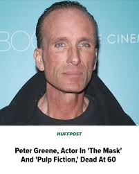 CINE HUFFPOST Peter Peter Greene, Actor In 'The Mask' And And 'Pulp  Fiction,' Dead At 60