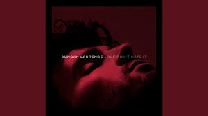 This is my sister renee singing. Eurovision The Netherlands Duncan Laurence Releases New Single Love Don T Hate It Esctoday Com