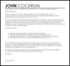 Cover letters should be around three paragraphs long and include specific examples from your past experience that make you qualified for the position. Community Manager Cover Letter Sample Cover Letter Templates Examples