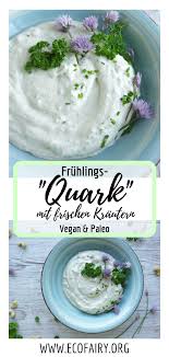 Fruhlings Quark Mit Frischen Krautern Vegan Paleo Ecofairy Blog Uber Nachhaltigkeit Und Plastikfrei Leben Ohne Unverpackt In 2020 Veganer Quark Vegan Vegane Sossen