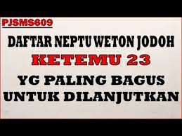 Anda bisa membaca weton jodoh dan artinya untuk mengetahui arti weton jodoh lainnya. Daftar Neptu Weton Jodoh Ketemu 23 Yg Paling Bagus Utk Dilanjutkan Pjsms609 Youtube