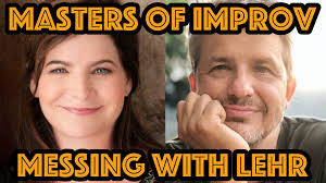 Masters of Improv: Messing with Lehr