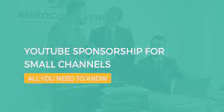 Youtube Sponsorship For Small Channels: All You Need To Know