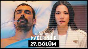 Doğduğun ev kaderindir son bölüm izle. Dogdugun Ev Kaderindir 27 Bolum Youtube