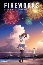 Fireworks Should We See It From The Side Or The Bottom 2017 Anime Films Anime Hanabi