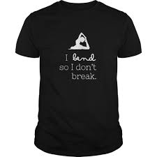 Funny Yoga T Shirt I Bend So I Don T Break T Shirt Teeshirt21 Funny Yoga Shirt Broke Tshirt Yoga Tshirt