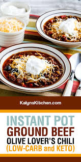 Instant Pot Ground Beef Olive Lover S Chili Video Kalyn S Kitchen Recipe In 2020 Low Carb Chili Recipe Low Carb Recipes Dessert Recipes