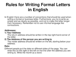 Whatever the reason for writing a letter, you should create the right impression. Writing A Formal Letter Ppt Download