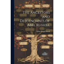 The Ancestors and Descendants of Abel Russell (Paperback)