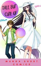 Tall but Cute Gf : Manga Short Comics by Manga Short Comics | Goodreads