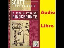 El rinoceronte audiolibro por scott alexander. El Mejor Libro De Auto Ayuda El Rinoceronte 1 9 Los Mejores Libros Libros De Autoayuda Rinoceronte