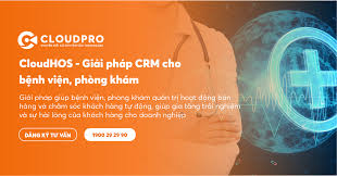 CloudHOS - Giải pháp CRM cho bệnh viện, phòng khám