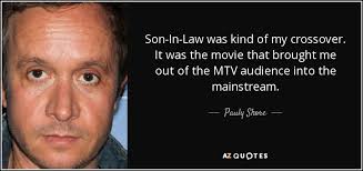 Their daughter, lilah, arrived in november 2019. Pauly Shore Quote Son In Law Was Kind Of My Crossover It Was The Movie