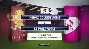 17:00south africa vs british & irish lions. 2017 Currie Cup Xerox Golden Lions Vs Steval Pumas Youtube