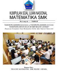 Maybe you would like to learn more about one of these? Kumpulan Soal Ujian Nasional Un Smk Matematika Kelompok Teknik Tahun 2019 Matematika Smk Negeri 1 Jepara
