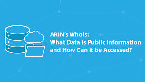 ARINs Whois: What Data is Public Information and How Can it be Accessed? -  American Registry for Internet Numbers