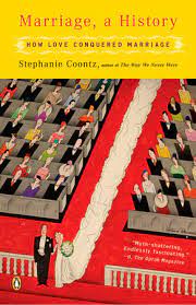 She wrote marriage, a history: Marriage A History By Stephanie Coontz 9780143036678 Penguinrandomhouse Com Books