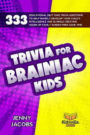 This post was created by a member of the buzzfeed commun. Trivia For Brainiac Kids 333 Educational But Fun Trivia Questions To Help Rapidly Develop Your Child S Intelligence And Iq While Creating Hours Of Family Screen Free Game Time Jacobs Jenny Books Kidsville 9798681620228