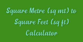 We assume you are converting between square metre and square foot. Square Metre Sq Mt To Square Feet Sq Ft Calculator Simple Converter