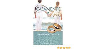 Casamento A Tres Uma Alianca Com Deus Amazon Com Br