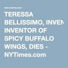 Teressa Bellissimo Inventor Of Spicy Buffalo Wings Dies Buffalo Wings Buffalo Spicy