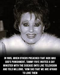 We are watching the birth of the next Tammy Faye. Isn't that the same thing  she is doing?