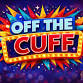 Off the Cuff