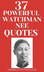 Browse top 22 most favorite famous quotes and sayings by watchman nee. 37 Powerful Watchman Nee Quotes To Inspire Your Faith Think About Such Things
