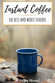 Instant Coffees Rated From Good To Bad Trail Food Camping Coffee Instant Coffee