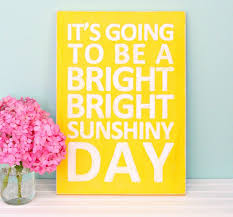 This video shares the best quotes and sayings for children's day!hope you will like it. Bright Sunshiny Day Sign Wooden Signs Distressed Signs Sign Quotes