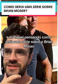 Série Sobre Brian Moser: Uma Nova Perspectiva