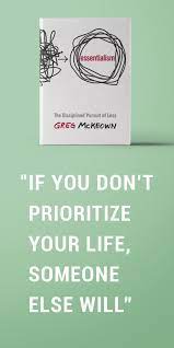 Essentialism The Disciplined Pursuit Of Less Is Written By Greg Mckeown This Was A Really Challenging Book And A Books Happy Thoughts Personal Development