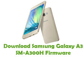 Image result for Samsung Galaxy A3 SM-A300H Flash Files