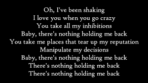 What does shawn mendes's song there's nothing holdin' me back mean? Shawn Mendes There S Nothing Holding Me Back Lyrics Youtube