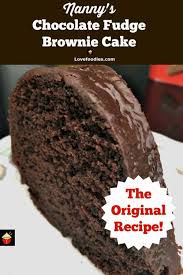 Honey bun cake with no cake mix, tastes like the classic yellow honey bun cake with brown sugar filling topped with rich icing made famous by betty most honey bun cake pins on pinterest use a cake mix as the main ingredient. Nanny S Chocolate Fudge Brownie Cake Is A Keeper Recipe Easy To Make And Perfect For Chocolate Lover S This Is Also Freezer Friendly If You Wanted To Make In To Portions Or Make Ahead