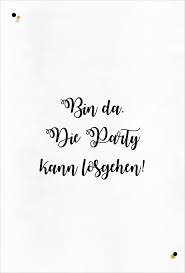 Bin Da Party Kann Losgehen Gute Laune Zitate Partystories De Last Minute Geschenke Lustige Zitate Und Spruche Geschenke