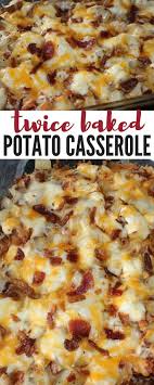 Twice Baked Potato Casserole Recipe Recipes Delicious Dinner Recipes Yummy Dinners