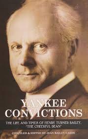 Yankee convictions : the life and times of Henry Turner Bailey, the  cheerful dean : Free Download, Borrow, and Streaming : Internet Archive