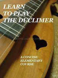 Learn The Dulcimer How To Play Elementary Course Beginner Sheet Music Lessons Musical Instrument Vintage Book Ebook Digit Dulcimer Music Dulcimer Music Lessons