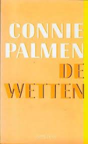 De wetten is een van de succesvolste literaire nederlandse debuten ooit. De Wetten By Connie Palmen