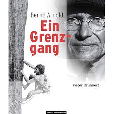 Ein Grenzgang: Bernd Arnold