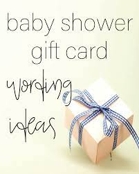 Recently a friend of the family had a brand new little bundle arrive and we were so excited to help shower the new family with love. Baby Shower Gift Card Wording For Shower Invitations Cutestbabyshowers Com