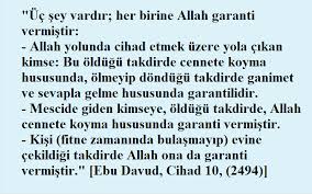 Uc Sey Vardir Her Birine Allah Garanti Vermistir Allah Yolunda Cihad Etmek Uzere Yola Cikan Kimse Bu Oldugu Takdirde Cennete Koyma Hususunda Olmeyip Allah
