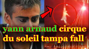 A cirque du soleil performer has died after he fell onto the stage during a performance in florida, the company announced sunday. Detailed Report Yann Arnaud Cirque Du Soleil Tampa Fall Youtube