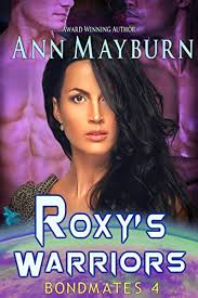 All books released in the warriors series by: Release Day Roxy S Warriors Bondmates Book 4 By Ann Mayburn Carol Kittie Reviews