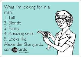 What I M Looking For In A Man Just For Laughs Ecards Funny To My Future Husband