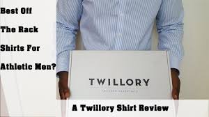Best Fitting Off The Rack Shirts For Athletic Men Twillory Review